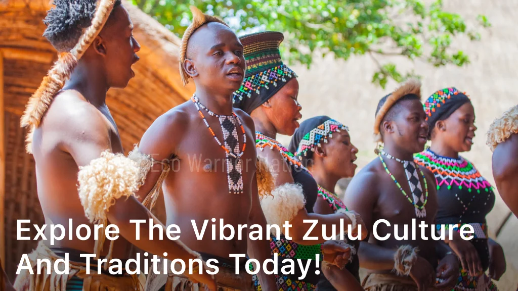Explore the Vibrant Zulu Culture and Traditions Today!